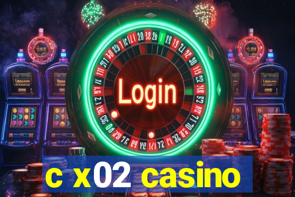 c x02 casino